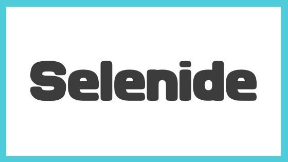 超簡単に書けて可読性も抜群！UIテスト自動化はSelenideを使おう！！